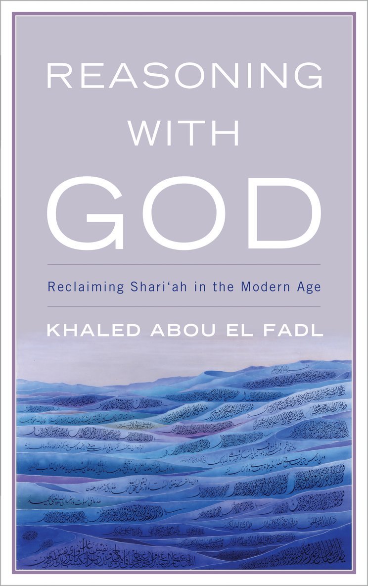 Khaled Abou El Fadl, UCLA School of Law Fadl, Khaled Abou El - Reasoning with God, Häftad