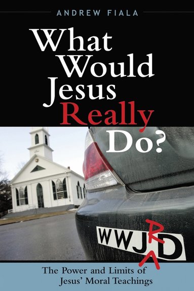 bokomslag What Would Jesus Really Do?