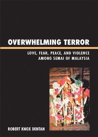 Robert Knox Dentan - Overwhelming Terror, Häftad