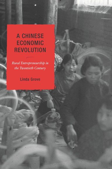 Linda Grove - Chinese Economic Revolution, Inbunden