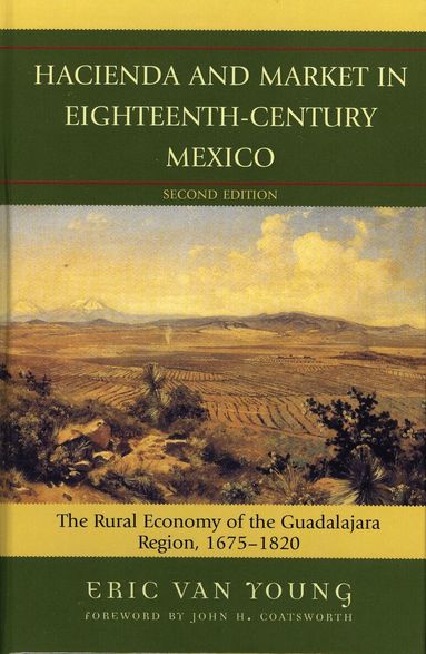 Eric Van Young - Hacienda and Market in Eighteenth-Century Mexico, Häftad