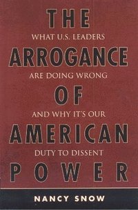 bokomslag The Arrogance of American Power