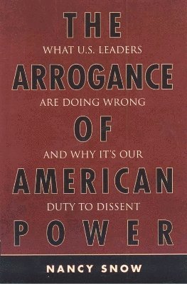 bokomslag The Arrogance of American Power