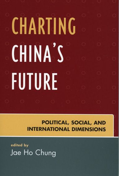 Jae Ho Chung - Charting China's Future, Häftad
