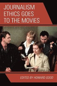 bokomslag Journalism Ethics Goes to the Movies