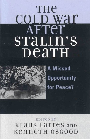 Klaus Larres, Kenneth Osgood - Cold War after Stalin's Death, Inbunden