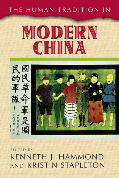Kenneth J. Hammond, Kristin Stapleton - Human Tradition in Modern China, Inbunden