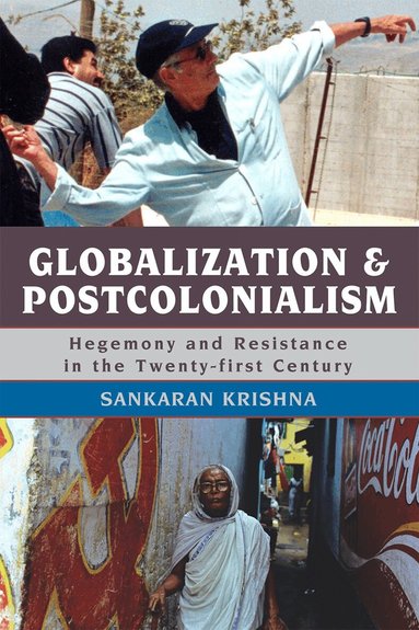 Sankaran Krishna - Globalization and Postcolonialism, Häftad