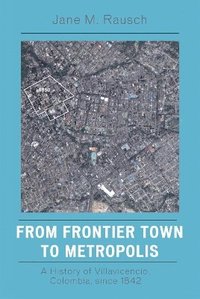 bokomslag From Frontier Town to Metropolis