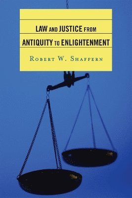 Law and Justice from Antiquity to Enlightenment 1