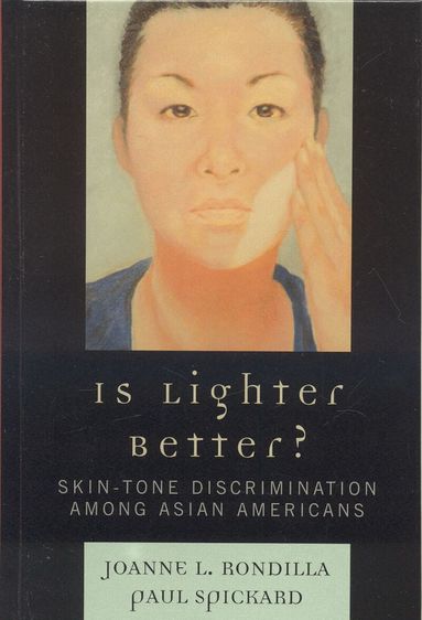Joanne L. Rondilla, Paul Spickard - Is Lighter Better?, Inbunden