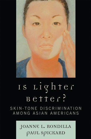 Joanne L. Rondilla, Paul Spickard - Is Lighter Better?, Häftad