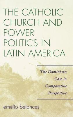 The Catholic Church and Power Politics in Latin America 1