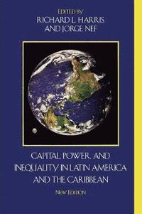 bokomslag Capital, Power, and Inequality in Latin America and the Caribbean