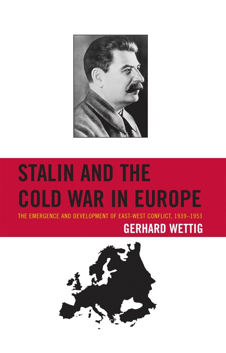 Gerhard Wettig - Stalin and the Cold War in Europe, Inbunden