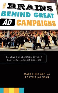 bokomslag The Brains Behind Great AD Campaigns: Creative Collaboration Between Copywriters and Art Directors