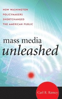 bokomslag Mass Media Unleashed