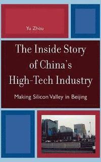 bokomslag The Inside Story of China's High-Tech Industry