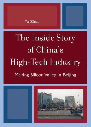 Yu Zhou - Inside Story of China's High-Tech Industry, Inbunden