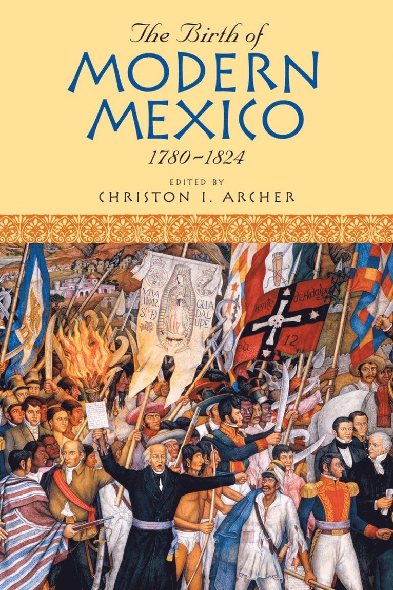 Birth of Modern Mexico, 1780–1824