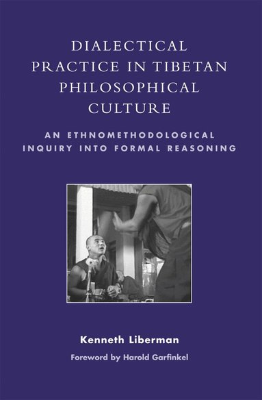 Kenneth Liberman - Dialectical Practice in Tibetan Philosophical Culture, Häftad
