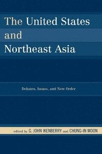 bokomslag The United States and Northeast Asia
