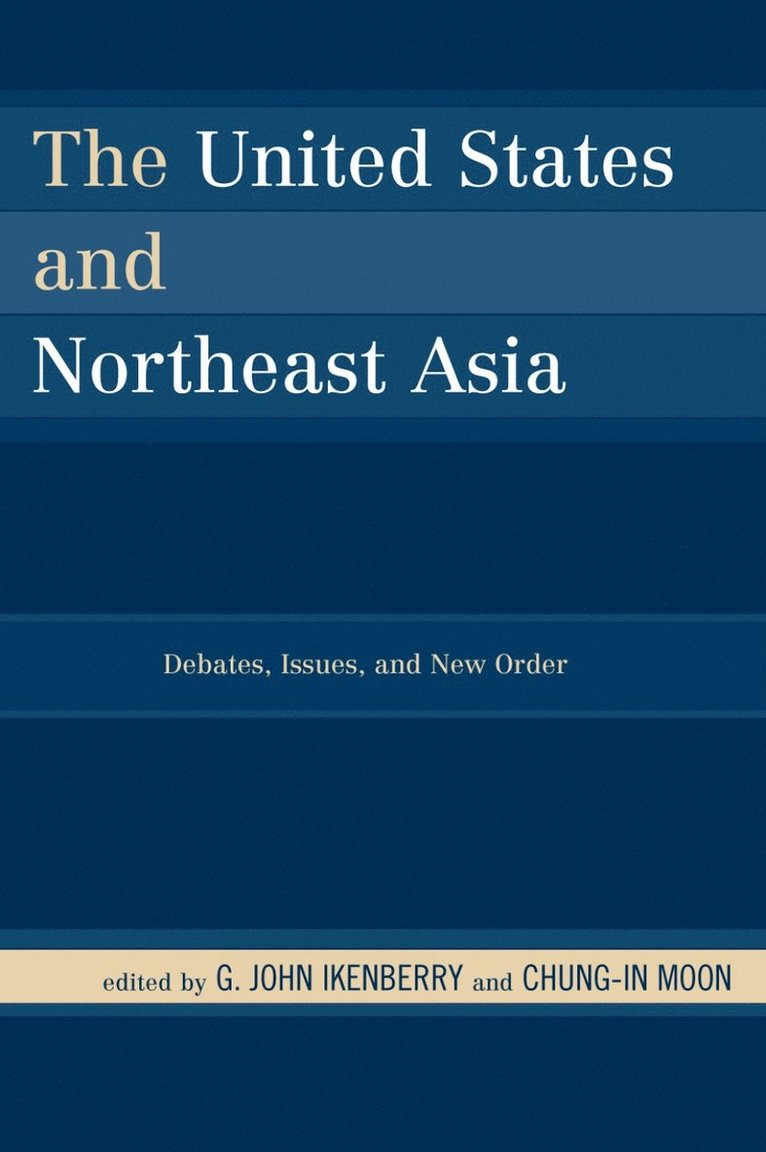 G. John Ikenberry, Chung-in Moon, Chung-In Moon - United States and Northeast Asia, Inbunden