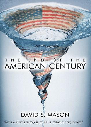 David S. Mason - End of the American Century, Häftad
