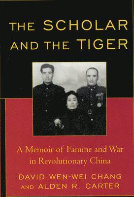David Wen-wei Chang, Alden R. Carter, David Wen-Wei Chang - Scholar and the Tiger, Inbunden