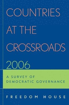 Freedom House - Countries at the Crossroads 2006, Häftad