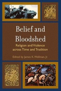 bokomslag Belief and Bloodshed