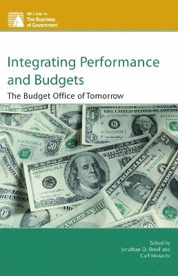 Jonathan D. Breul, Carl Moravitz - Integrating Performance and Budgets, Häftad