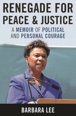 Barbara Lee - Renegade for Peace and Justice, Häftad