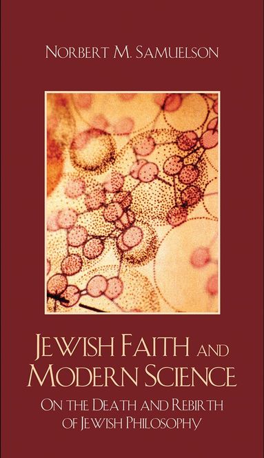 Norbert M. Samuelson - Jewish Faith and Modern Science, Inbunden