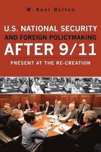 bokomslag U.S. National Security and Foreign Policymaking After 9/11