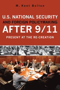 bokomslag U.S. National Security and Foreign Policymaking After 9/11