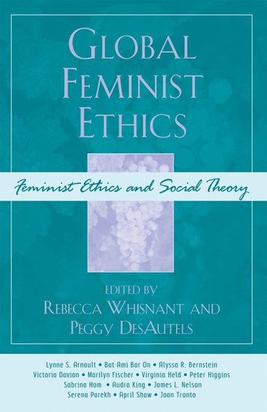 Rebecca Whisnant, Peggy DesAutels - Global Feminist Ethics, Inbunden