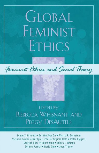 Rebecca Whisnant, Peggy DesAutels - Global Feminist Ethics, Häftad
