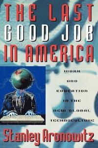 bokomslag The Last Good Job in America