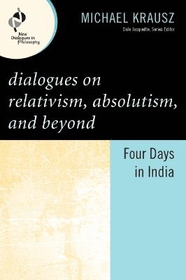 Dialogues on Relativism, Absolutism, and Beyond 1