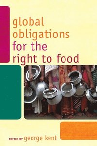 bokomslag Global Obligations for the Right to Food