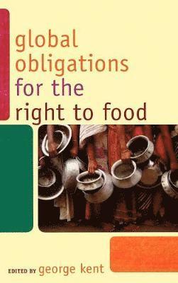 Global Obligations for the Right to Food 1