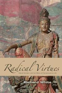 bokomslag Radical Virtues
