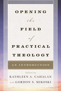 bokomslag Opening the Field of Practical Theology