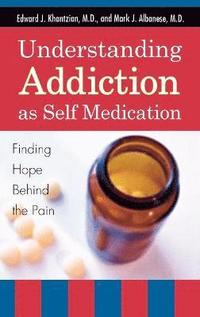 bokomslag Understanding Addiction as Self Medication
