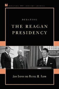 bokomslag Debating the Reagan Presidency