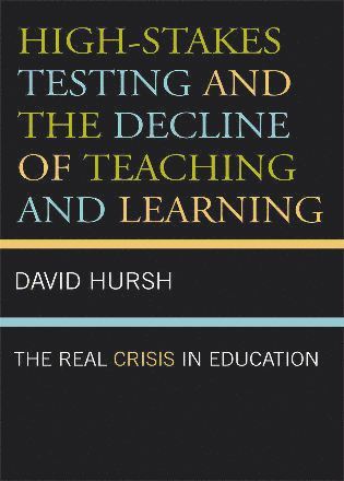 bokomslag High-Stakes Testing and the Decline of Teaching and Learning