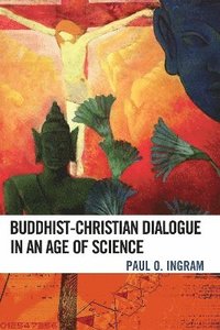 bokomslag Buddhist-Christian Dialogue in an Age of Science