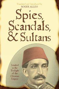 bokomslag Spies, Scandals, and Sultans