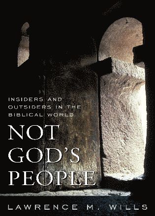 Lawrence M. Wills - Not God's People, Häftad